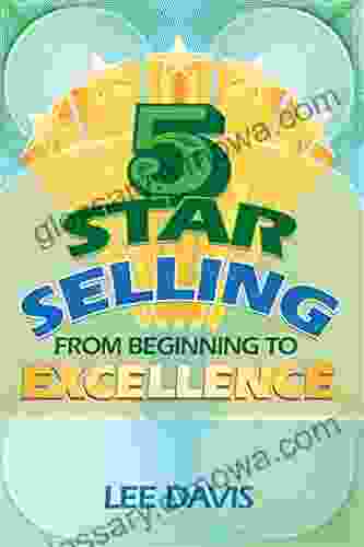 5 Star Selling: From Beginning to Excellence