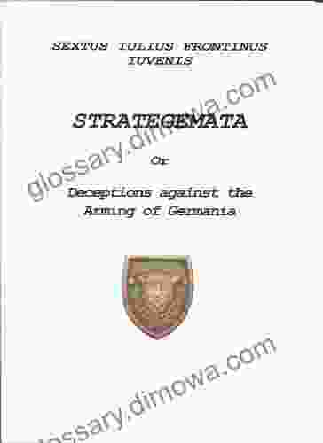 STRATEGEMATA Or Deceptions Against The Arming Of Germania