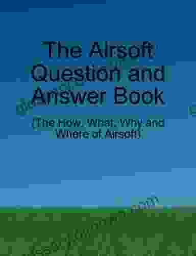 The Airsoft Question And Answer