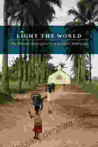 Light the World: The Ben and Helen Eidse Story as told to Faith Eidse