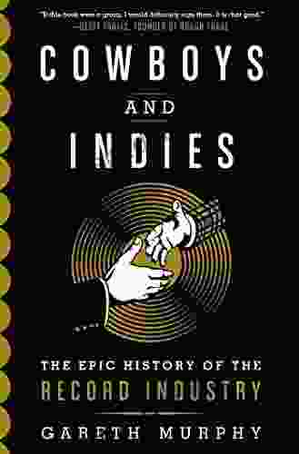 Cowboys And Indies: The Epic History Of The Record Industry