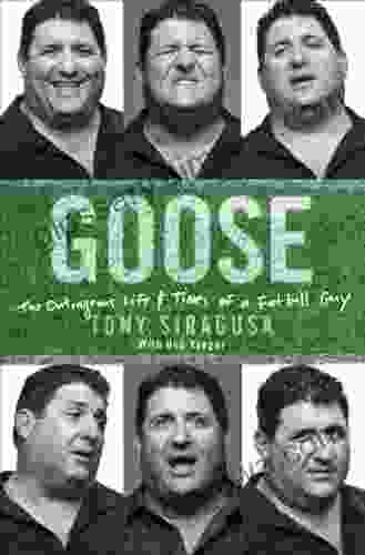 Goose: The Outrageous Life And Times Of A Football Guy