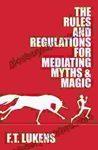 The Rules and Regulations for Mediating Myths Magic