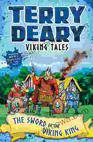 Viking Tales: The Sword Of The Viking King (Terry Deary S Historical Tales)