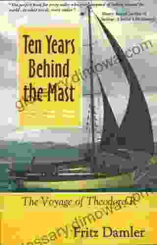 Ten Years Behind The Mast : The Voyage Of Theodora R