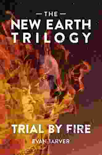 Trial By Fire (The New Earth Trilogy 1)