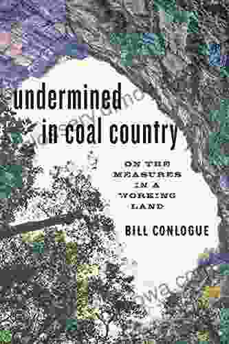 Undermined In Coal Country: On The Measures In A Working Land