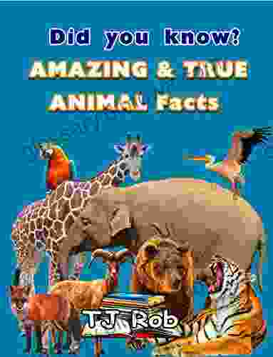 Did You Know? Amazing And True Animal Facts: (Age 5 7) (Amazing Animal Facts)