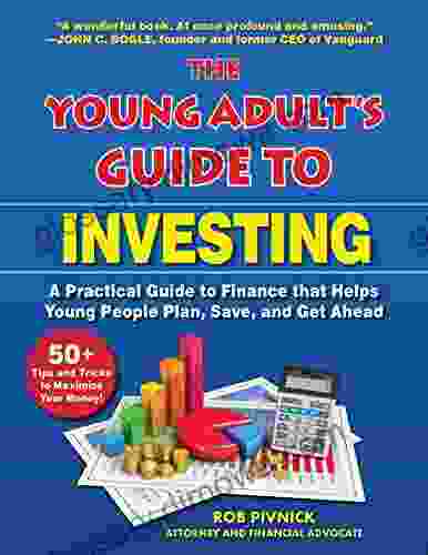 The Young Adult S Guide To Investing: A Practical Guide To Finance That Helps Young People Plan Save And Get Ahead