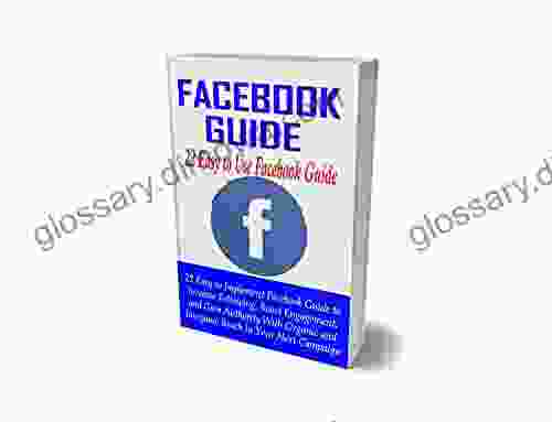 FACEBOOK GUIDE: 22 EASY TO USE FACEBOOK GUIDES (FACEBOOK STRATEGIES)