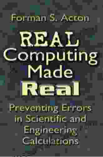 Real Computing Made Real: Preventing Errors In Scientific And Engineering Calculations (Dover On Computer Science)