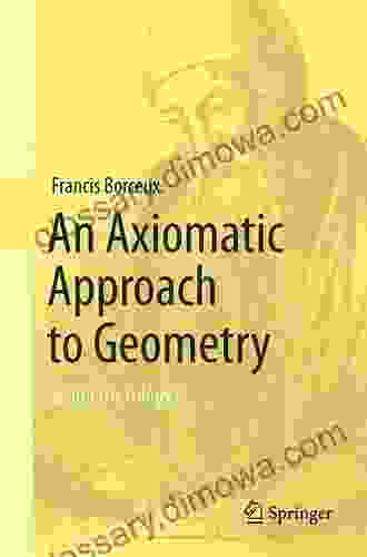 An Axiomatic Approach To Geometry: Geometric Trilogy I