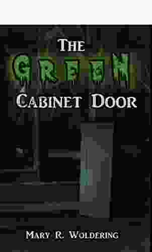 The Green Cabinet Door Mary R Woldering