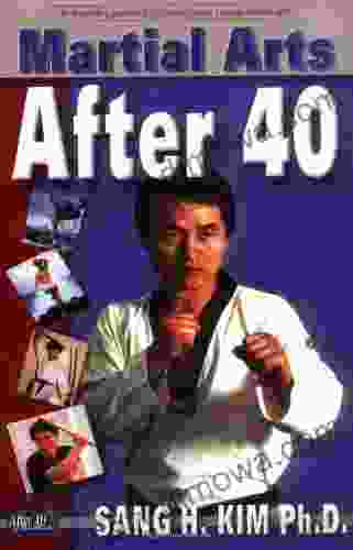 Martial Arts After 40 Sang H Kim