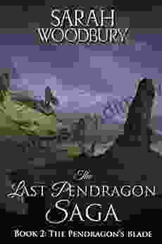 The Pendragon S Blade (The Last Pendragon Saga 2)