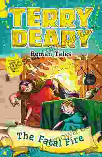 Roman Tales: The Fatal Fire (Terry Deary S Historical Tales)