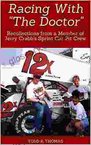 Racing With The Doctor : Recollections From A Member Of Jerry Crabb S Sprint Car Pit Crew