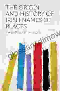 The Origin And History Of Irish Names Of Places