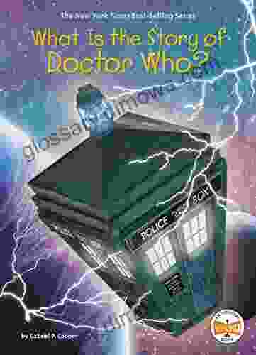 What Is the Story of Doctor Who? (What Is the Story Of?)