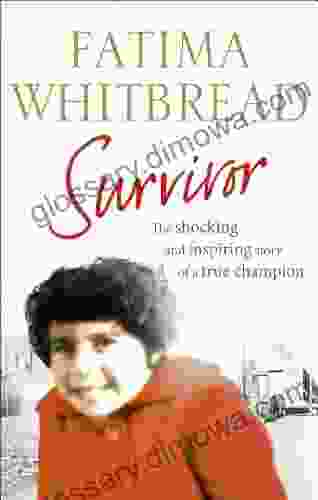 Survivor: The Shocking And Inspiring Story Of A True Champion