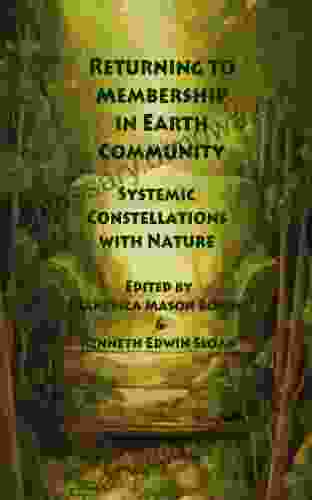 Returning To Membership In Earth Community: Systemic Constellations With Nature