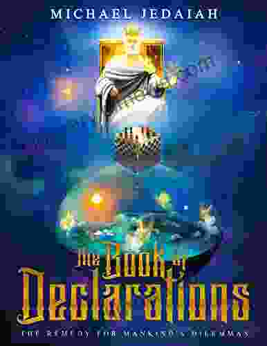 The Of Declarations: The Remedy For Mankind S Dilemmas