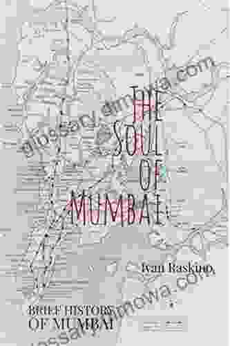 The Soul Of Mumbai: Brief History