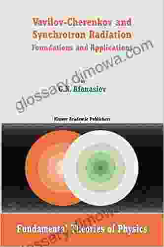 Vavilov Cherenkov And Synchrotron Radiation: Foundations And Applications (Fundamental Theories Of Physics 142)