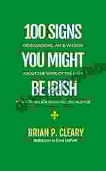 100 Signs You Might Be Irish: WIT WISDOM ABOUT THE WAYS OF THE IRISH (Fab U List Books)