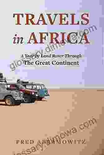 Travels In Africa: A Year By Land Rover Through The Great Continent